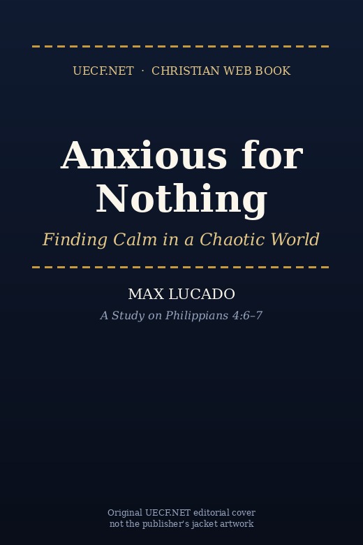 UECF.NET original editorial cover panel for Anxious for Nothing by Max Lucado (not the publisher's jacket art)