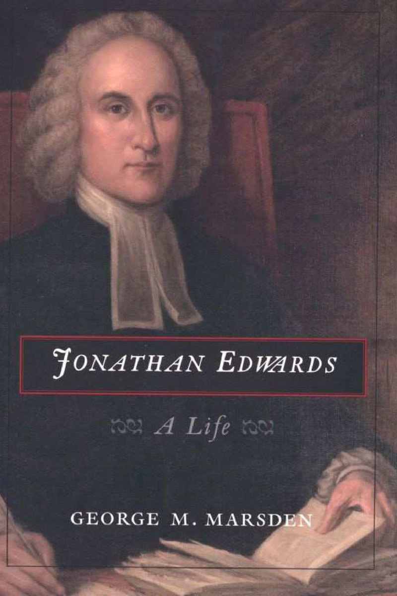 Cover of Jonathan Edwards: A Life by George M. Marsden, showing an 18th-century portrait of Jonathan Edwards